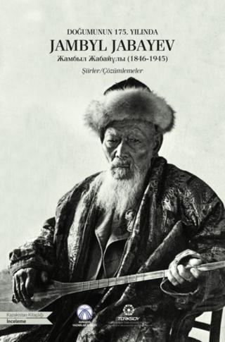 Doğumunun 175. Yılında Jambyl Jabayev (1846-1945) | Bengü Yayınları (Ciltsiz) - Resim 1
