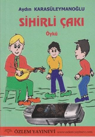 Sihirli Çakı | Özlem Yayınevi (Ciltsiz) - Resim 1