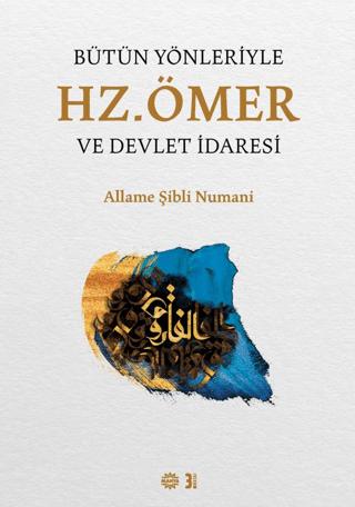 Bütün Yönleriyle Hz. Ömer ve Devlet İdaresi