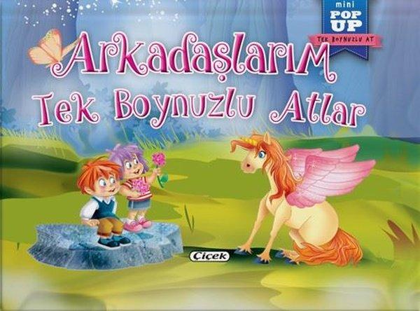Arkadaşlarım Tek Boynuzlu Atlar - Mini Pop-Up | Çiçek Yayıncılık (İnce Kapak) - Resim 1