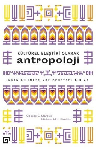 Kültürel Eleştiri Olarak Antropoloji | Koç Üniversitesi Yayınları (Ciltsiz) - Resim 1