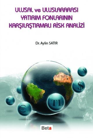 Ulusal ve Uluslararası Yatırım Fonlarının Karşılaştırmalı Risk Analizi | Beta Yayınevi (Ciltsiz) - Resim 1