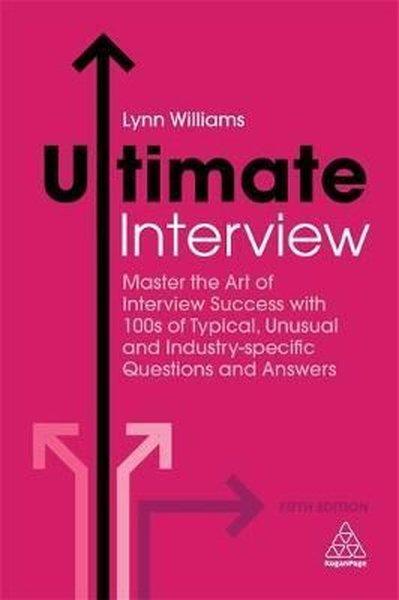 Ultimate Interview: Master the Art of Interview Success with 100s of Typical Unusual and Industry-s | Kogan Page (İnce Kapak) - Resim 1