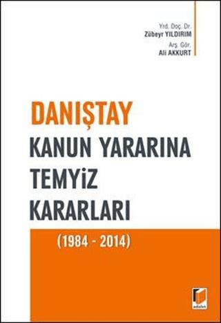 Danıştay Kanun Yararına Temyiz Kararları (1984 - 2014) | Adalet Yayınevi (Ciltsiz) - Resim 1