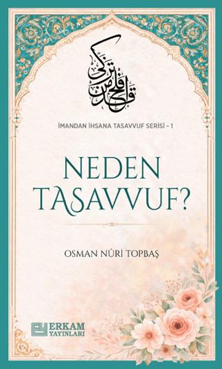 Neden Tasavvuf? | Erkam Yayınları (Ciltsiz) - Resim 1