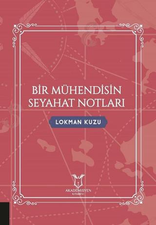 Bir Mühendisin Seyahat Notları | Akademisyen Kitabevi (Ciltsiz) - Resim 1