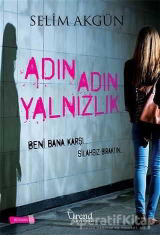 Adın Adın Yalnızlık - Selim Akgün - Trend Kitap | Trend Kitap - Resim 1