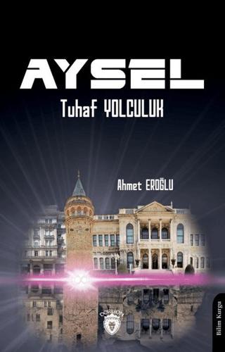 Aysel - Tuhaf Yolculuk | Dorlion Yayınları (Ciltsiz) - Resim 1