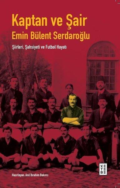 Kaptan ve Şair: Şiirleri, Şahsiyeti ve Futbol Hayatı | Ketebe (İnce Kapak) - Resim 1