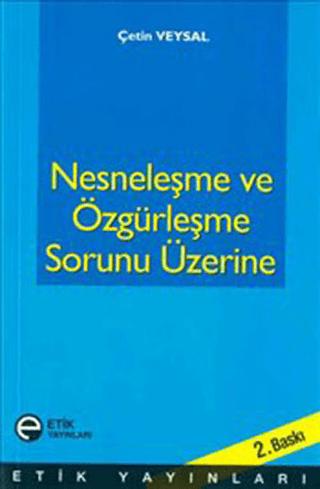 Nesneleşme ve Özgürleşme Sorunu Üzerine | Etik Yayınları (Ciltsiz) - Resim 1