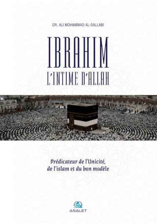 Ibrahim, l’Intime d’Allah Predicateur de l’Unicite, de l’islam et du bon modele | Asalet Yayınları (Ciltsiz) - Resim 1