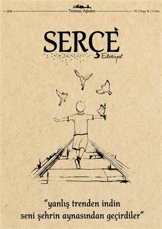 Serçe Edebiyat Dergisi Sayı: 16 Temmuz - Ağustos 2018 | Serçe Edebiyat Dergisi (Ciltsiz) - Resim 1