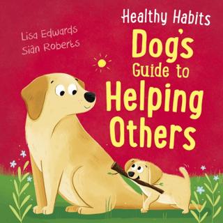 Healthy Habits: Dog's Guide to Helping Others | Franklin Watts (Ciltsiz) - Resim 1