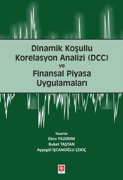 Dinamik Koşullu Korelasyon Analizi (DCC) | Ekin Basım Yayın (İnce Kapak) - Resim 1