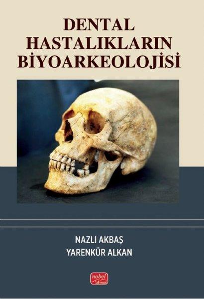 Dental Hastalıkların Biyoarkeolojisi | Nobel Bilimsel Eserler (İnce Kapak) - Resim 1