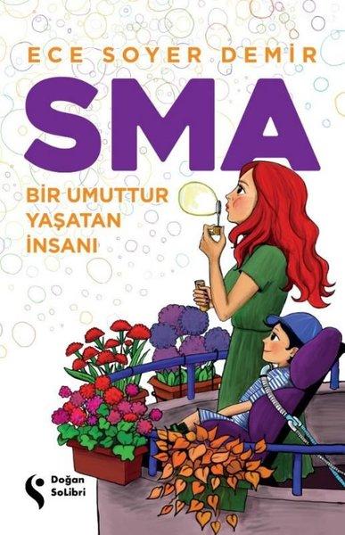 SMA - Bir Umuttur Yaşatan İnsanı | Doğan Solibri (İnce Kapak) - Resim 1