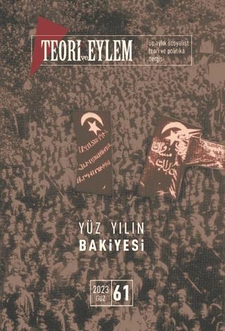 Teori ve Eylem Dergisi Sayı: 61 Güz 2023 | Teori ve Eylem Dergisi Yayınları (Ciltsiz) - Resim 1