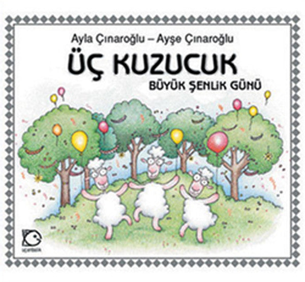 Üç Kuzucuk - Büyük Şenlik Günü - Ayla Çınaroğlu kitap kapağı