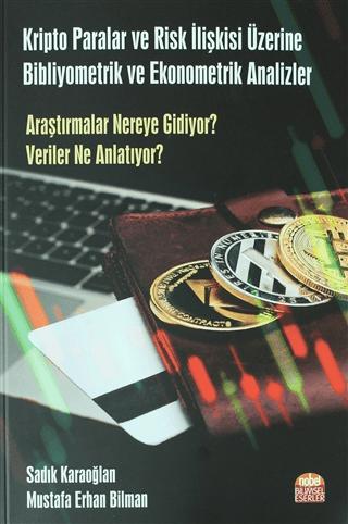 Kripto Paralar ve Risk İlişkisi Üzerine Bibliyometrik ve Ekonometrik Analizler | Nobel Bilimsel Eserler (Ciltsiz) - Resim 1