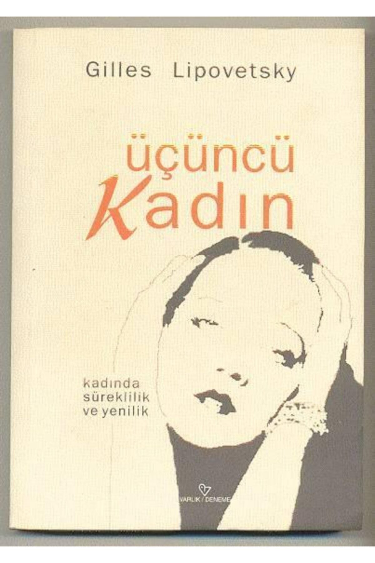 Üçüncü Kadın Gılles Lıpovetsky - Gilles Lipovetsky kitap kapağı