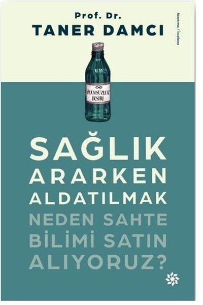 Sağlık Ararken Aldatılmak - Neden Sahte Bilimi Satın Alıyoruz? | Doğan Novus (İnce Kapak) - Resim 1