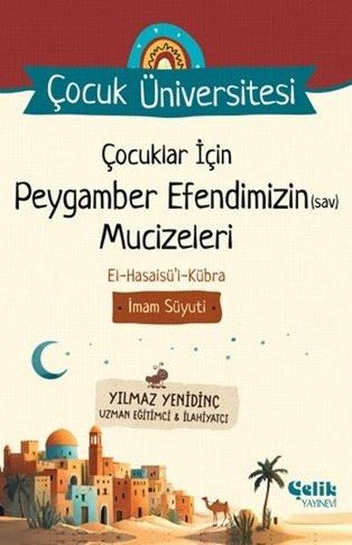 Çocuklar İçin Peygamber Efendimizin (s.a.v) Mucizeleri - Çocuk Üniversitesi | Çelik Yayınevi (İnce Kapak) - Resim 1