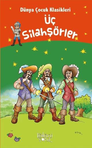 Üç Silahşörler - Dünya Çocuk Klasikleri | Koloni Çocuk (Ciltsiz) - Resim 1
