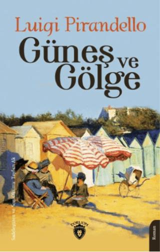 Güneş ve Gölge | Dorlion Yayınları (Ciltsiz) - Resim 1