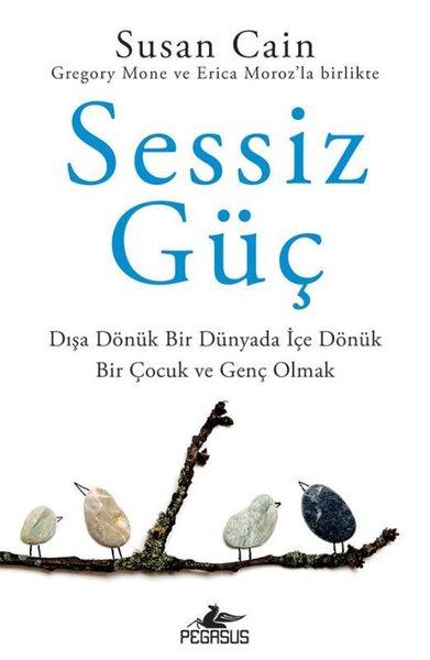 Sessiz Güç: Dışa Dönük Bir Dünyada İçe Dönük Bir Çocuk ve Genç Olmak | Pegasus (İnce Kapak) - Resim 1