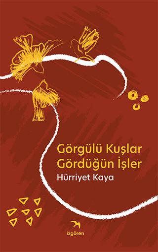 Görgülü Kuşlar Gördüğün İşler | İzgören Yayınları (Ciltsiz) - Resim 1