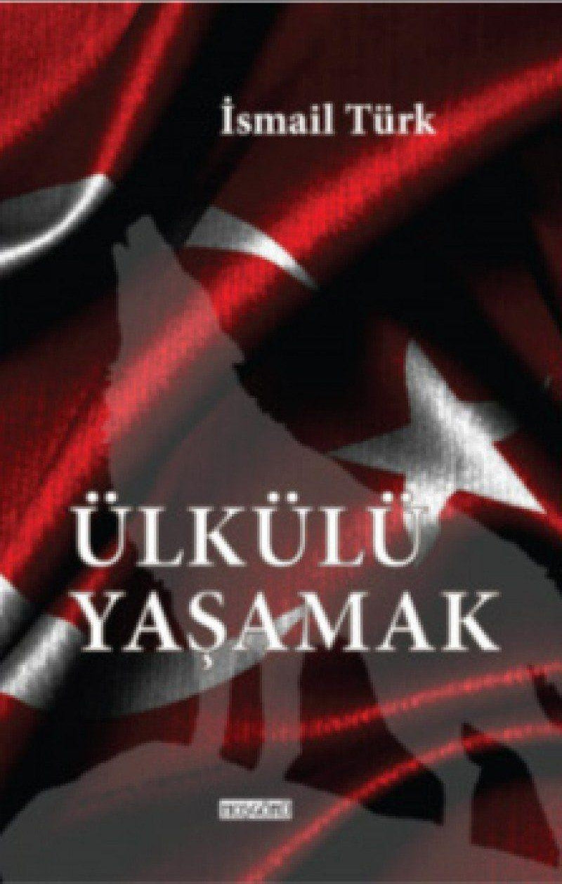Ülkülü Yaşamak - İsmail Türk kitap kapağı
