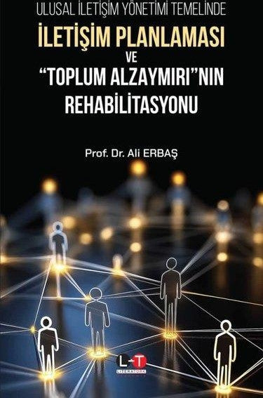 Ulusal İletişim Yönetimi Temelinde İletişim Planlaması ve Toplum Alzaymırı'nın Rehabilitasyonu - Prof. Dr. Ali Erbaş kitap kapağı