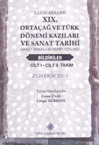 Uluslararası 19. Ortaçağ ve Türk Dönemi Kazıları ve Sanat Tarihi Araştırmaları Sempozyumu Bildiriler 2 Cilt Takım - Cengiz Gürbıyık kitap kapağı