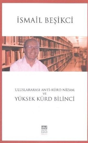 Uluslararası Anti Kürd Nizam ve Yüksek Kürd Bilinci - İsmail Beşikci kitap kapağı