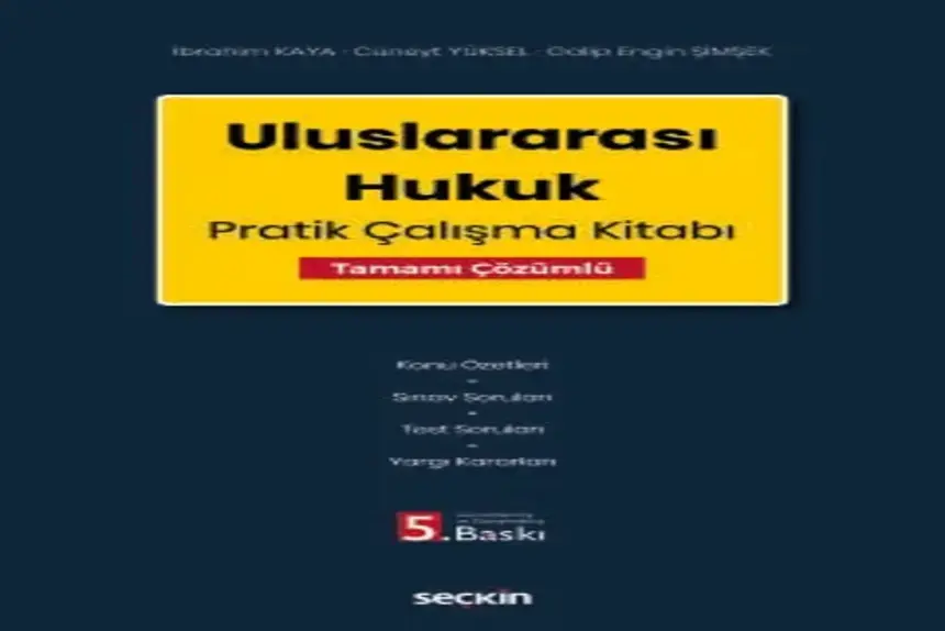 Uluslararası Hukuk Pratik Çalışma Kitabı –Tamamı Çözümlü– Prof. Dr. İbrahim Kaya kitap kapağı