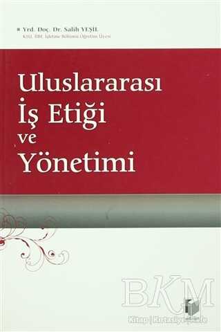 Uluslararası İş Etiği ve Yönetimi - Salih YEŞİL kitap kapağı