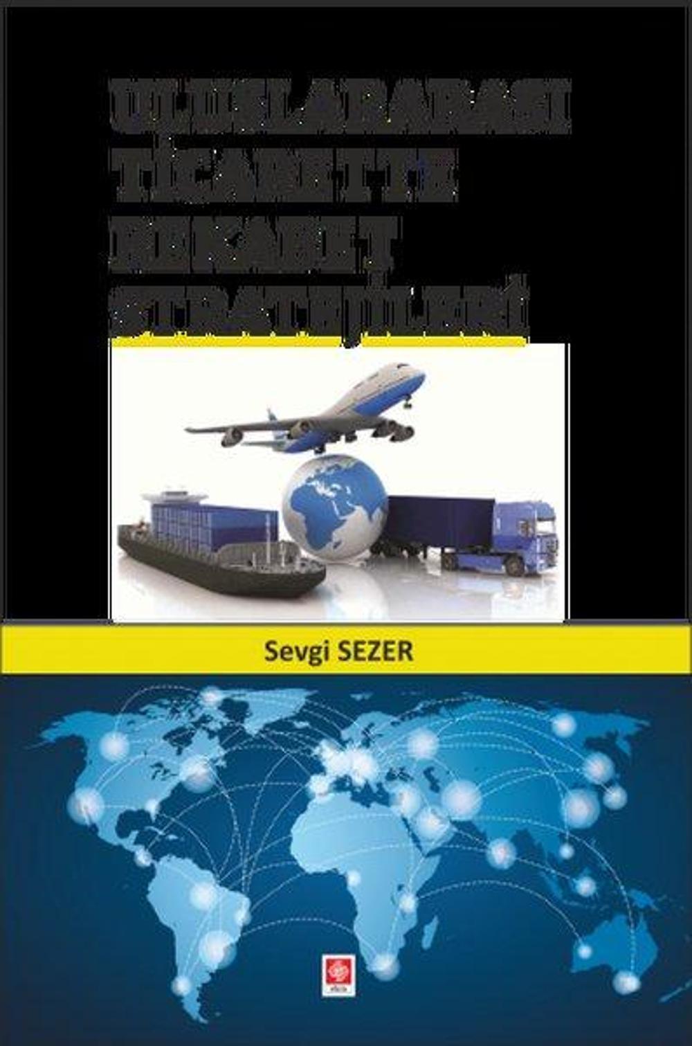 Uluslararası Ticarette Rekabet Stratejileri | Ekin Basım Yayın