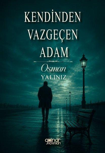 Kendinden Vazgeçen Adam | Gülnar Yayınları (İnce Kapak) - Resim 1