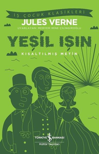 Yeşil Işın - Kısaltılmış Metin - İş Çocuk Klasikleri | İş Bankası Kültür Yayınları (İnce Kapak) - Resim 1
