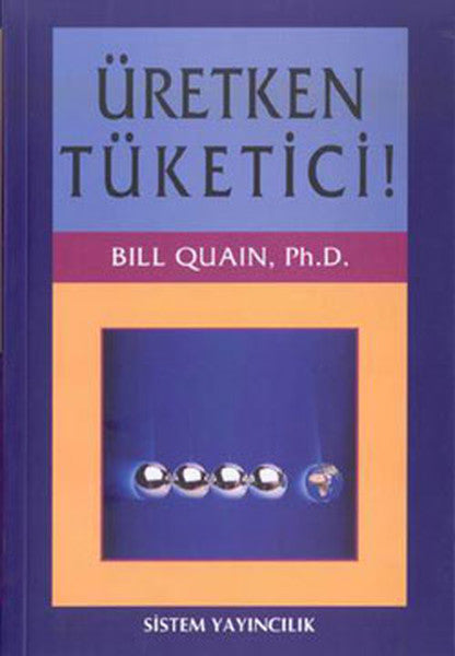 Üretken Tüketici - Bill Quain Ph.D. kitap kapağı