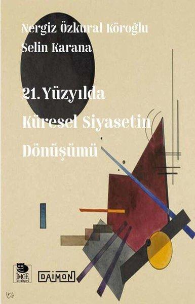21. Yüzyılda Küresel Siyasetin Dönüşümü | İmge Kitabevi (İnce Kapak) - Resim 1