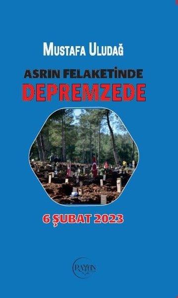 Asrın Felaketinde Depremzede - 6 Şubat 2023 | Rayan Yayınevi (İnce Kapak) - Resim 1