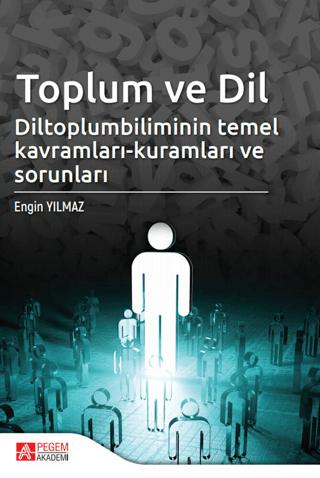 Toplum ve Dil Diltoplumbilimin Temel Kavramları-Kuramları ve Sorunları | Pegem Akademi Yayıncılık (Ciltsiz) - Resim 1