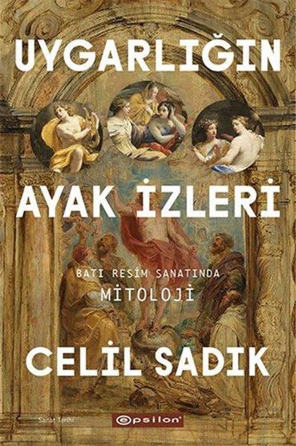 Uygarlığın Ayak İzleri - Batı Resim Sanatında Mitoloji | Epsilon Yayınevi