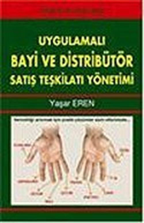 Uygulamalı Bayi ve Distribütör Satış Teşkilatı Yönetimi - Yaşar Eren kitap kapağı