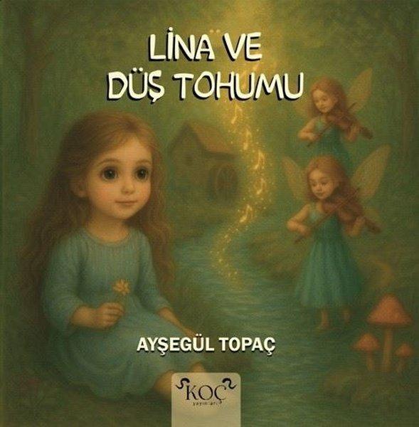 Lina ve Düş Tohumu | Koç Yayınları (Ciltli) - Resim 1