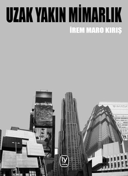 Uzak Yakın Mimarlık - İrem Maro Kırış kitap kapağı