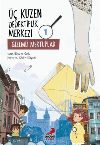 Üç Kuzen Dedektiflik Merkezi 1 - Gizemli Mektuplar