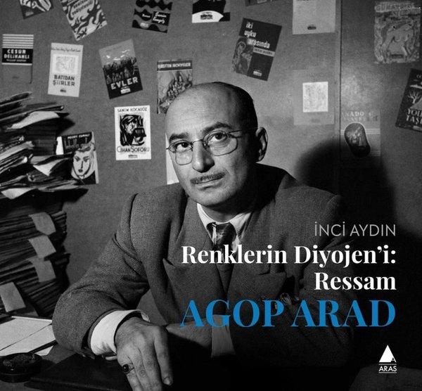 Renklerin Diyojen'i: Ressam Agop Arad | Aras Yayıncılık (İnce Kapak) - Resim 1