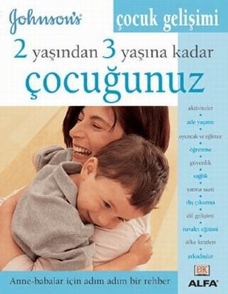 2 Yaşından 3 Yaşına Kadar Çocuğunuz Çocuk Gelişimi